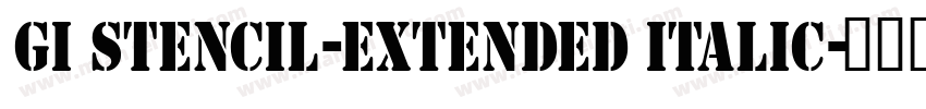 GI Stencil-Extended Italic字体转换